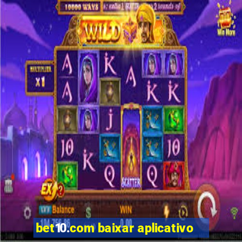 bet10.com baixar aplicativo